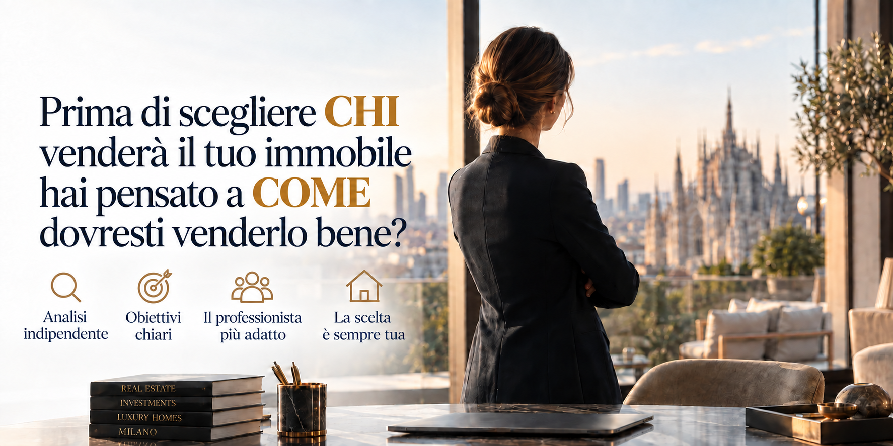 Professionista immobiliare davanti allo skyline di Milano con il messaggio: Prima di scegliere CHI venderà il tuo immobile hai pensato a COME dovresti venderlo bene?
