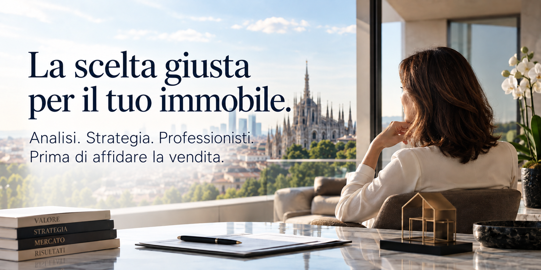 La scelta giusta per il tuo immobile: analisi, strategia e professionisti prima di affidare la vendita.